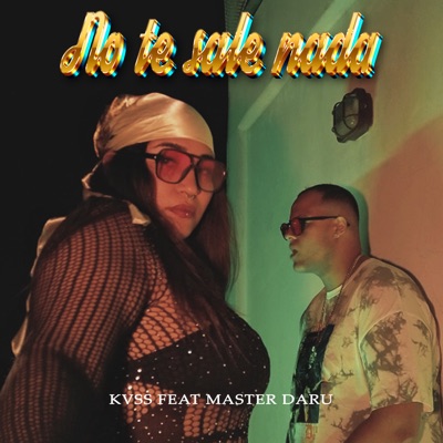 No Te Sale Nada (feat. MasterDaru) - Single