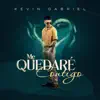 Kevin Gabriel - Me Quedaré Contigo
