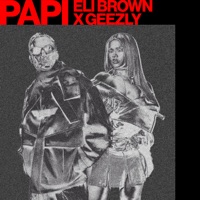 Papi - Single - Eli Brown & GeezLy