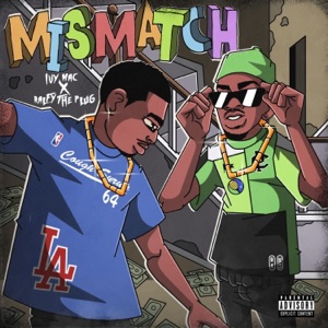 Mismatch (feat. Ralfy the Plug)