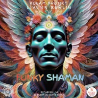 Funky Shaman (feat. Praful & Pascal de Lacaze) - Single - Kulam Project