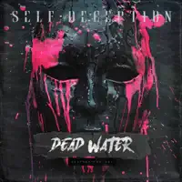 DEAD WATER — SELF DECEPTION