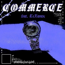 commerce (feat. LeXanax) Cyoubes