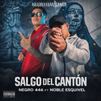 Salgo del Cantón (feat. Noble Esquivel) - Single - Negro 446