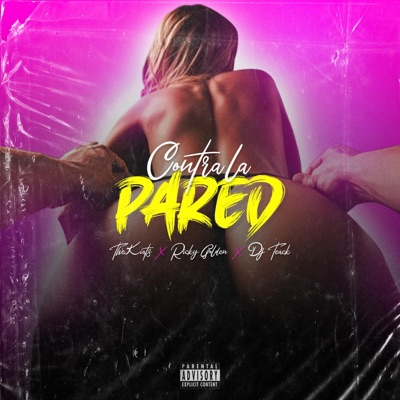 Contra la pared (feat. Ricky Golden & Dj Teack) - Single