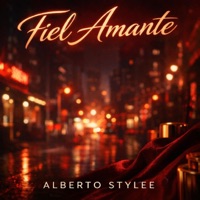 Fiel Amante - Single - Alberto Stylee