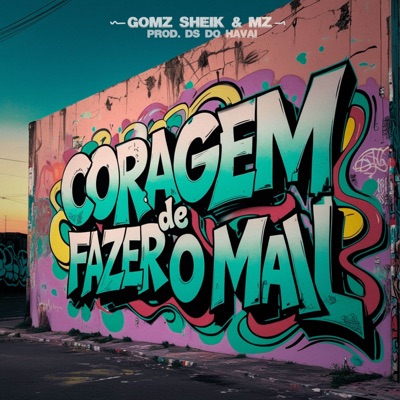 Coragem de fazer o Mal (feat. MZ) - Single