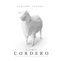 Como Cordero — Nuestro Legado