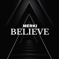 Believe - Single - Merki DJ