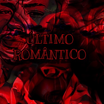 Último Romântico (feat. Mc joão BLV & Mc romarin BLV) - Single