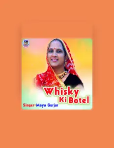 Maya Gurjar सुनें, म्यूज़िक वीडियो देखें, बायो पढ़ें, दौरे की तारीखें और बहुत कुछ देखें!