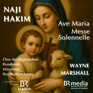 Messe Solennelle 4. Agnus Dei (feat. Chor des Bayerischen Rundfunks, Münchner Rundfunkorchester & Wayne Marshall)