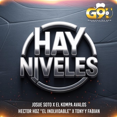 Hay Niveles (feat. El Kompa Avalos, Hector Hernandez “El Inolvidable” & Tony y Fabian) - Single