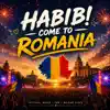 Habibi Come To Romania