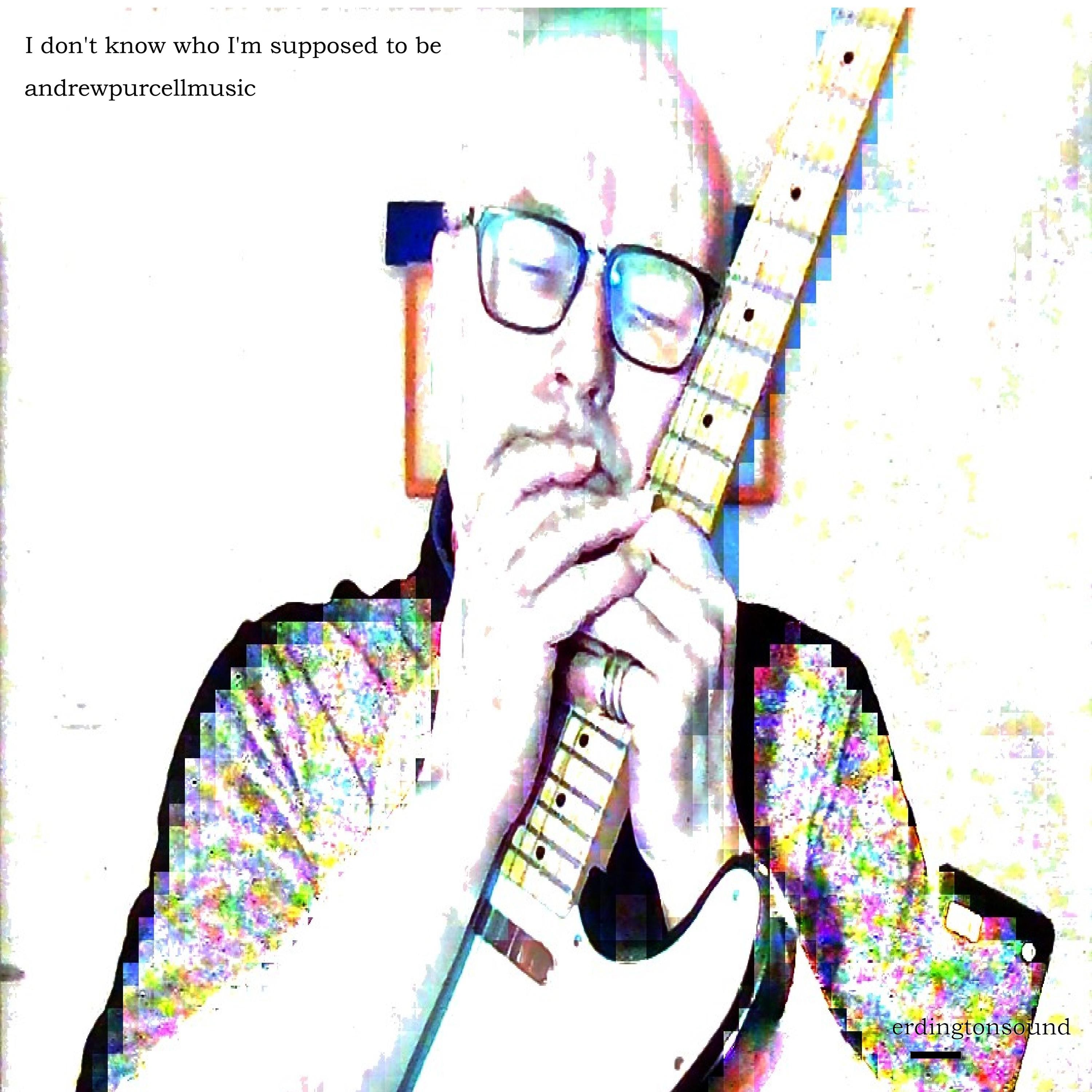 I don't know who I'm supposed to be