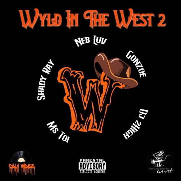WYLD IN THE WEST 2 (feat. Ms. Toi, GONZOE, Shady Ray & Dj 2high) - Single