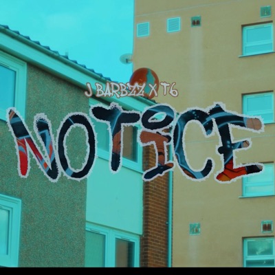 Notice (feat. T6ix0) - Single