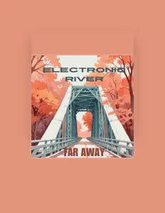 Dengarkan Electronic River, tonton video musik, baca bio, lihat tanggal tur & lainnya!