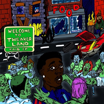 Welcome To Tweaker Land (feat. Paid) - EP