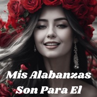 Mis Alabanzas Son para El - Single - Mario Agudelo, Julio Miguel & Grupo Nueva Vida
