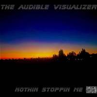 Nothin Stoppin Me - Single - The Audible Visualizer