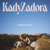 Somebody Else - Kady Zadora