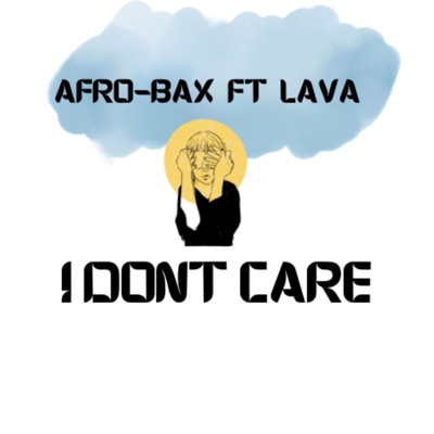 I don’t care (feat. L.A.V.A) - Single