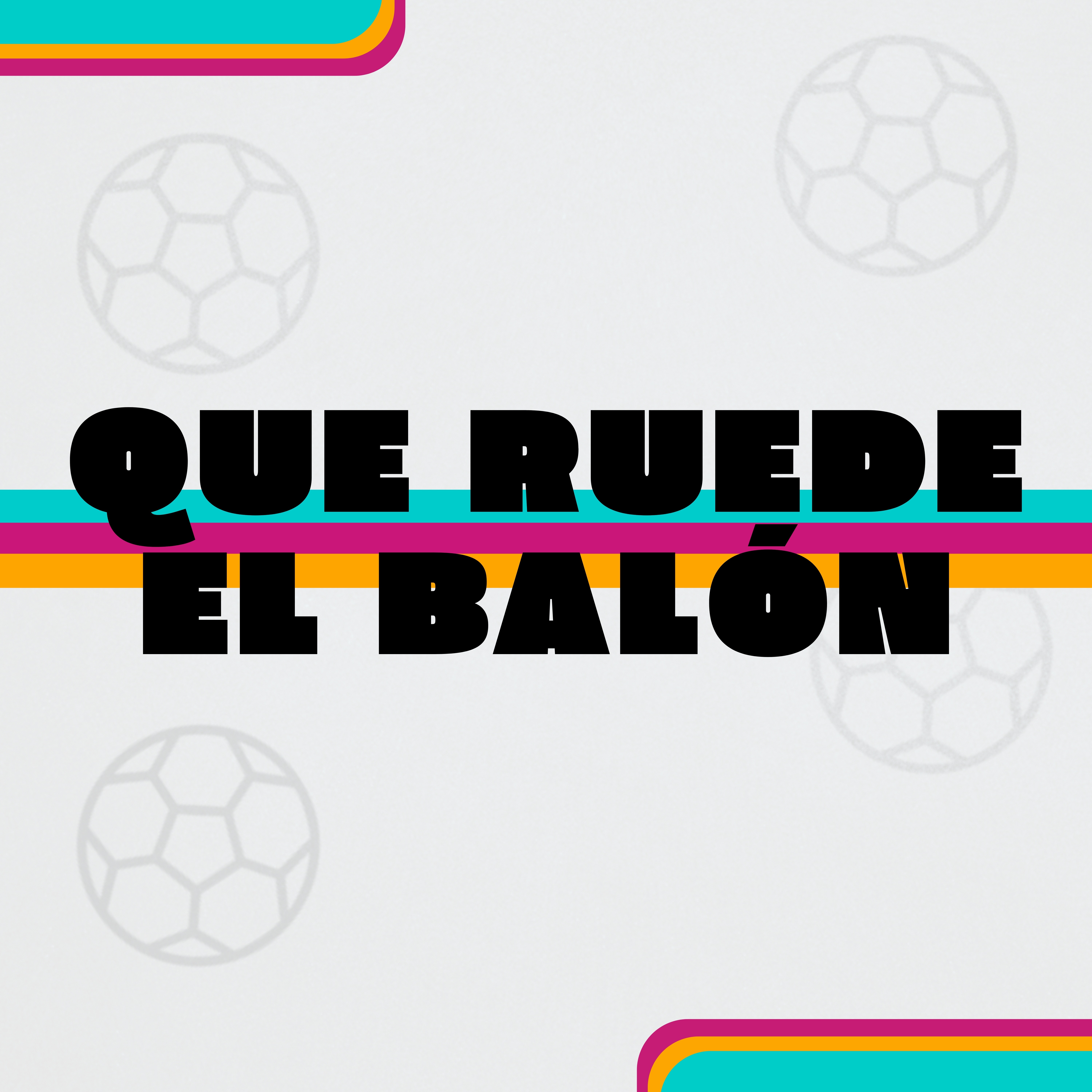 Que Ruede el Balón - Single