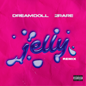 Jelly (feat. 2Rare) [Remix] - DreamDoll Cover Art