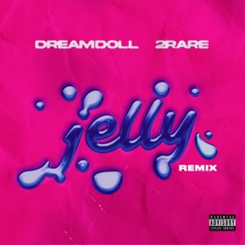 Jelly (feat. 2Rare) [Remix] DreamDoll