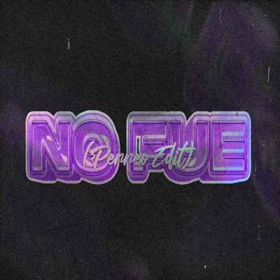NO FUE (Perreo Edit) - Single