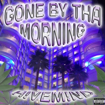 GONE BY THA MORNING (feat. 0p!0n & theyhateglobal) - Single