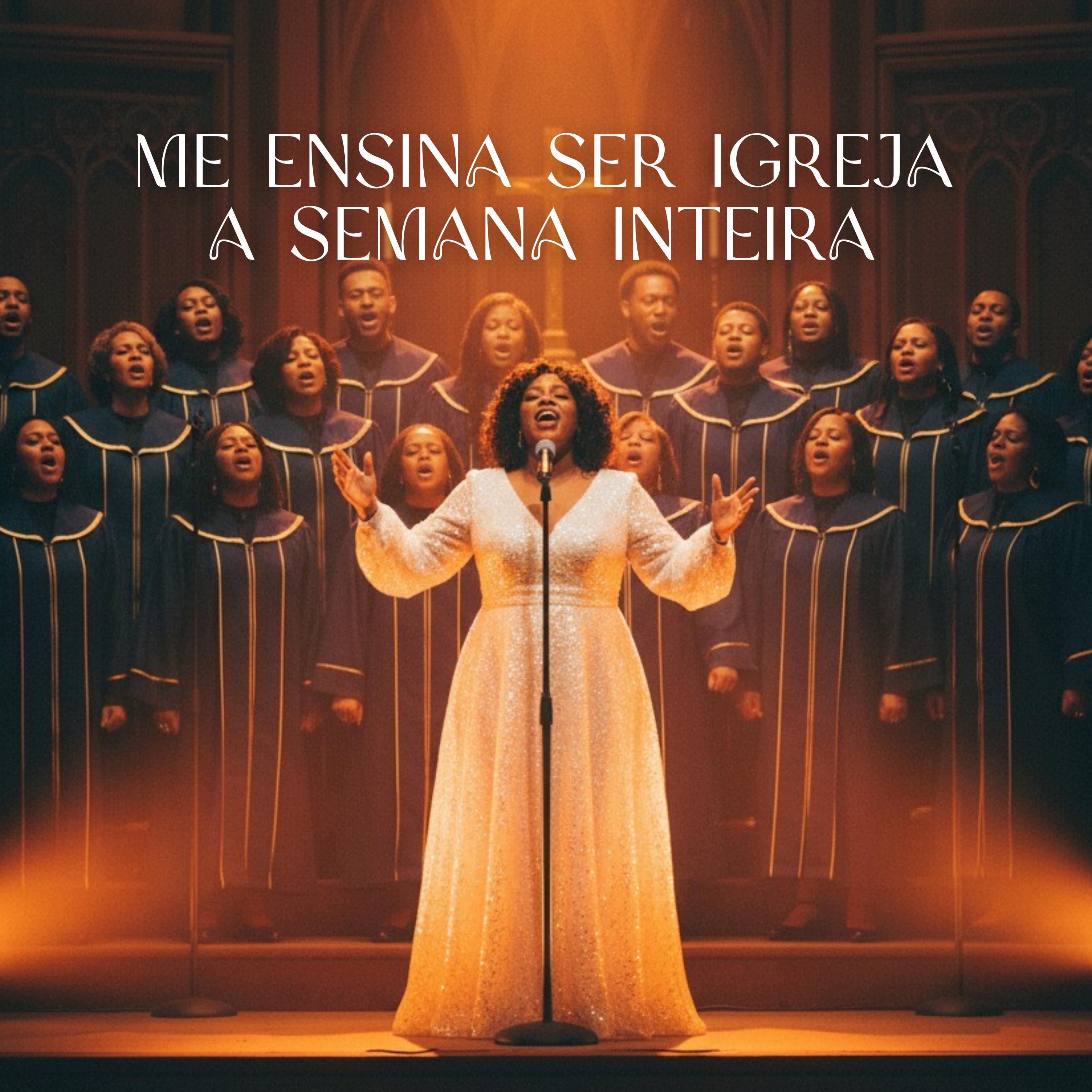 Me Ensina Ser Igreja A Semana Inteira - Single