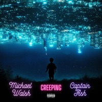 Creeping (feat. Captain Ash) - Single - Michael Walsh