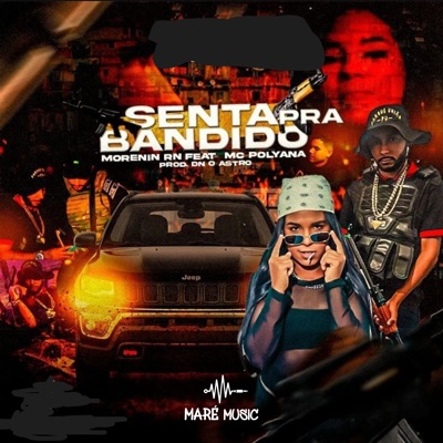 Senta pra Bandido (feat. DN O ASTRO) - Single