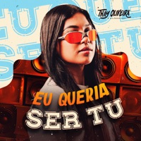 Eu Queria Ser Tu - Single - Thay Oliveira