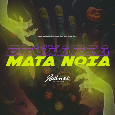 Bruxaria Mata Noia (feat. Mc Magrinho & MC GW) - Single