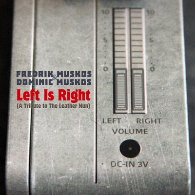 Left Is Right (A Tribute to the Leather Nun) (feat. Dominic Muskos) - Single