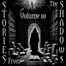 Stories From The Shadows - Volume 10: Embrace the darkness