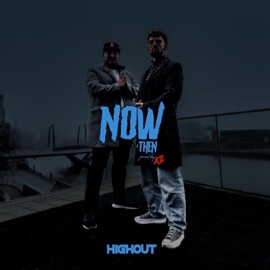 NOW & THEN (feat. Mc G-Punkt) HIGHOUT