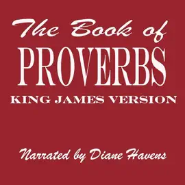 The Book of Proverbs, KJV: The Proverbs of Solomon (Unabridged)
