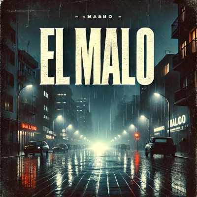 EL MALO (feat. Dawry Melodico & Khalo) - Single