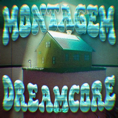 MONTAGEM DREAMCORE - EP