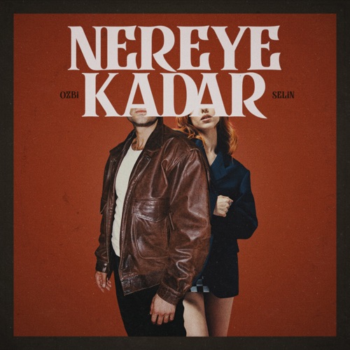 Ozbi & Selin - Nereye Kadar Resimi