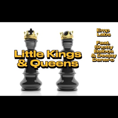 Little Kings & Little Queens (feat. Shotty Balboa & Deejay Denero) - Single