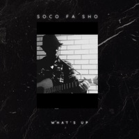 What's Up - Single - Soco Fa Sho