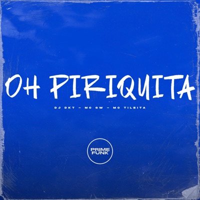 Oh Piriquita (feat. Prime Funk) - Single