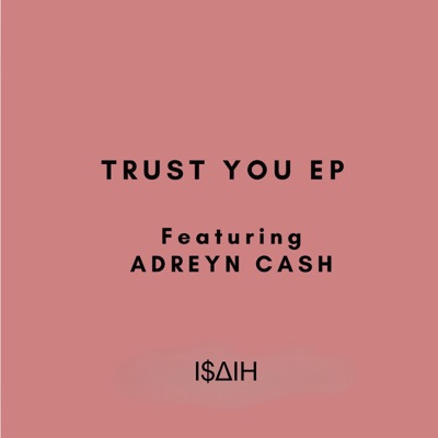 TRUST YOU (feat. Adreyn Cash) - Single