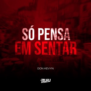 Só Pensa em Sentar