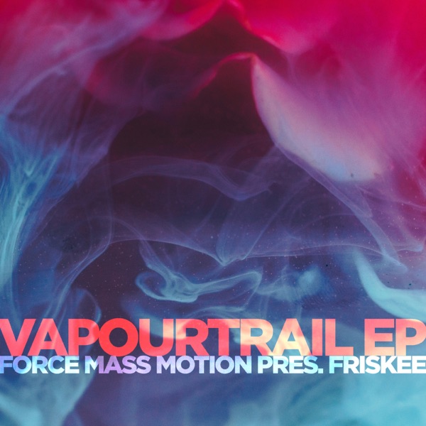 Vapour Trail EP (Force Mass Motion Presents)